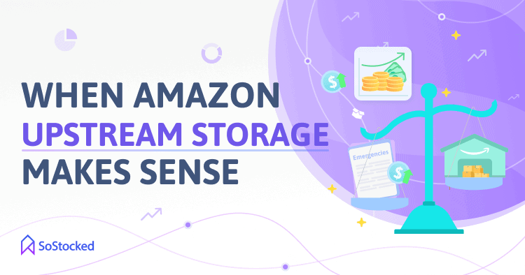 When To Use Amazon Upstream Storage