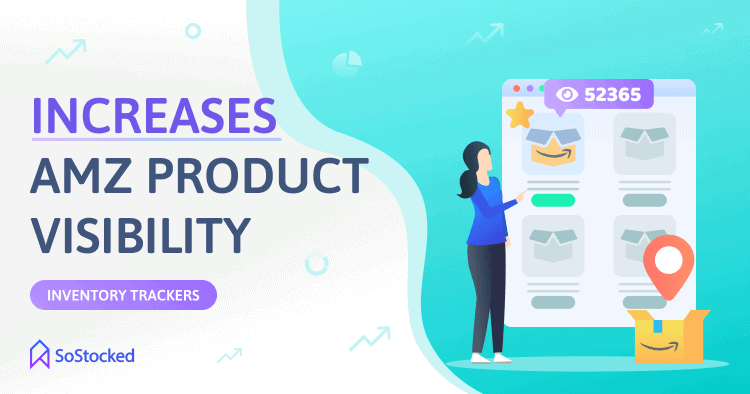 How Inventory Trackers Help Increase Product Visibility