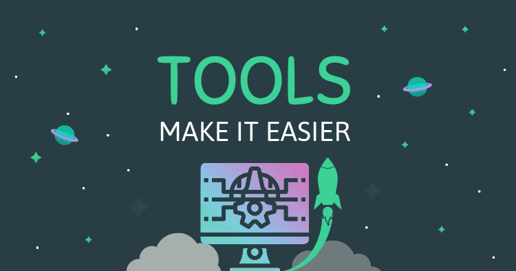 Tools Make It Easier