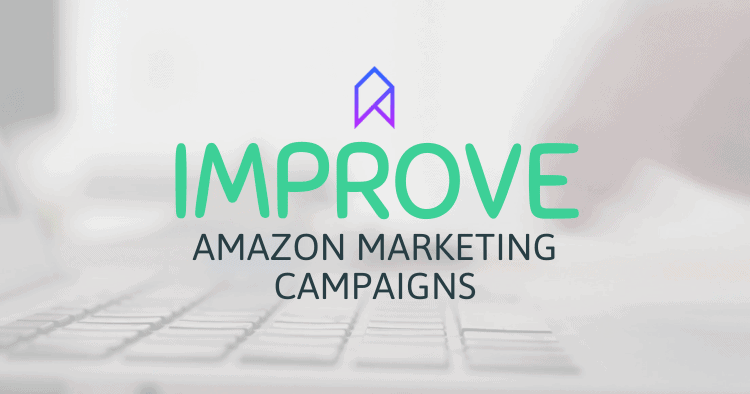 Improve Amazon Marketing Campaigns