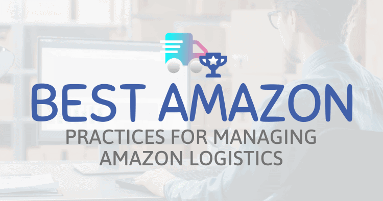 Amazon logistics best practices