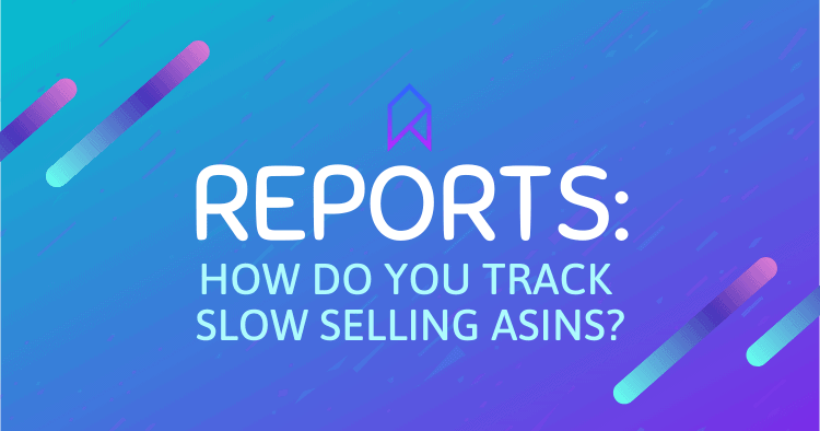 How Do You Create Report To Track Slow Selling ASINs Amazon Inventory Question