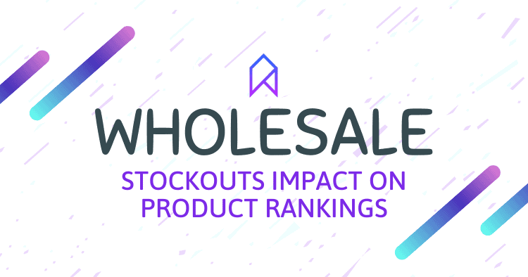 Wholesale Amazon Sellers and Inventory Stockouts Impact On Rankings.png