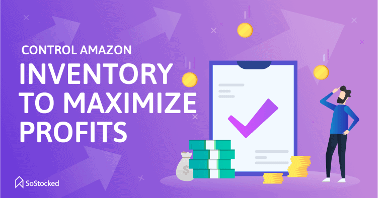 Control Amazon Inventory To Maximize Profits