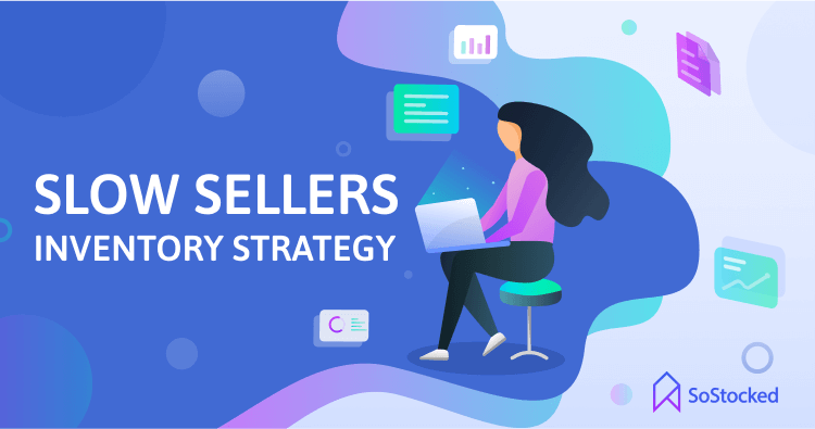 Slow Sellers Inventory Strategy for Amazon Sellers