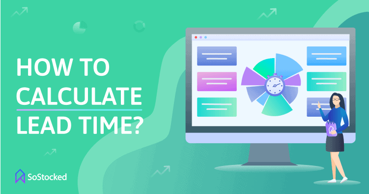 How To Calculate Lead Time When Forecasting Inventory