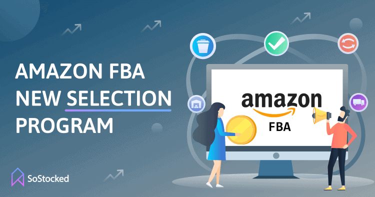 The Amazon FBA New Selection Program