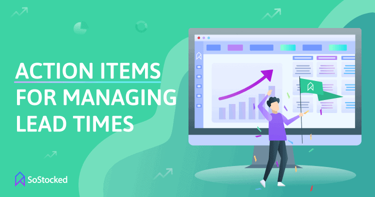 Tips and Action Items for Managing Lead Time For Inventory