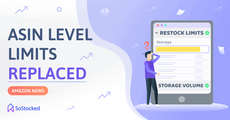 Amazon Restock Limits ASIN Level Limits Replaced With Storage Limits