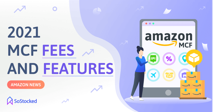 Amazon Seller News 2021 MCF Fees