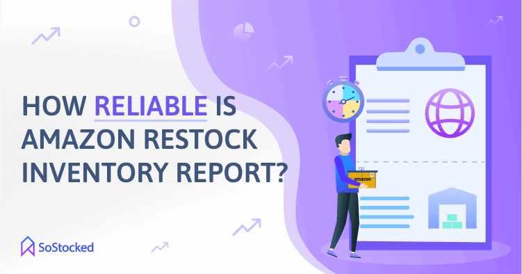 How Reliable Is Amazon Restocking Inventory Report