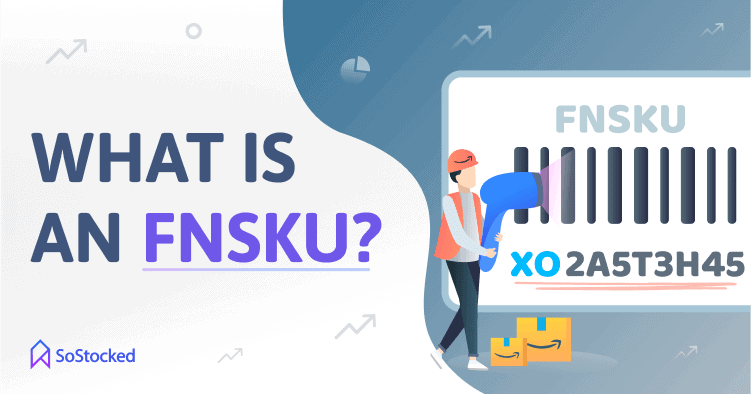 What is an FNSKU Fulfillment Network Stock Keeping Unit