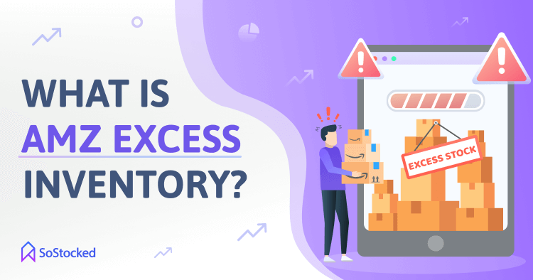 Manage Excess Inventory: How to Avoid Overstock and Optimize