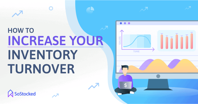 Tips For Improving Your Inventory Turnover Ratio