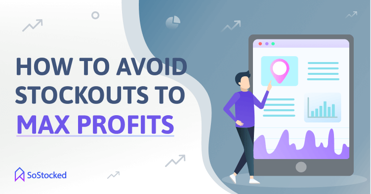 Tips For Preventing Stock Outs To Increase Profits