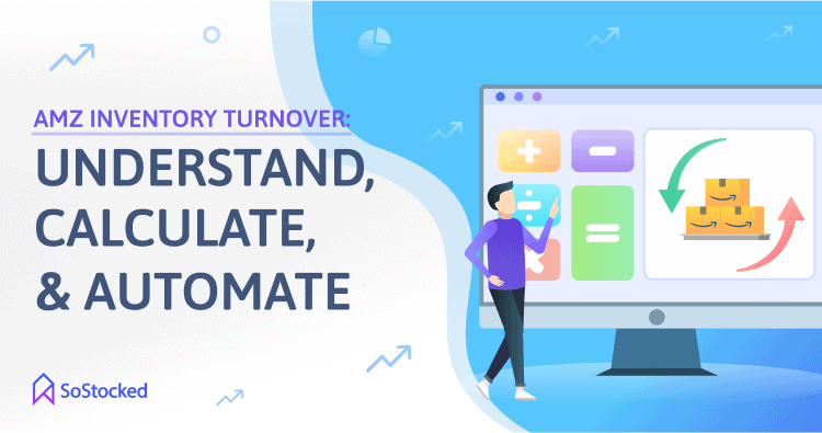 Understand Calculate Automate Amazon Inventory Turnover