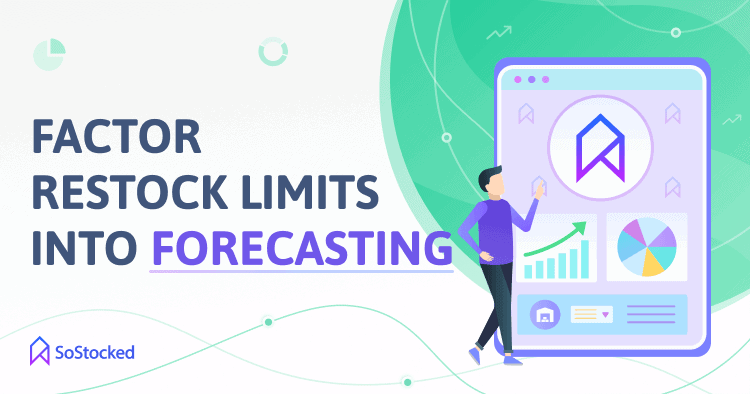 Factor Amazon Restock Limits Into Your Forecasting Automatically