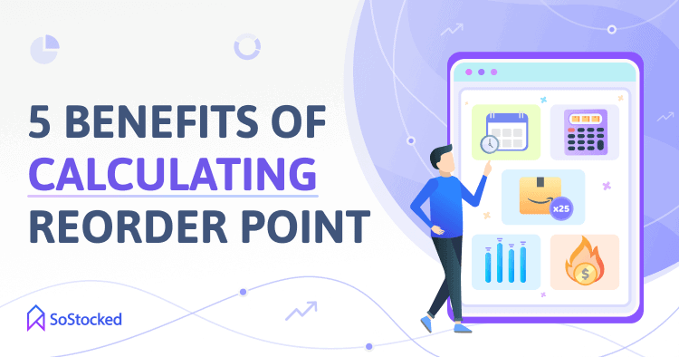 Top Reasons For Calculating Your Reorder Point