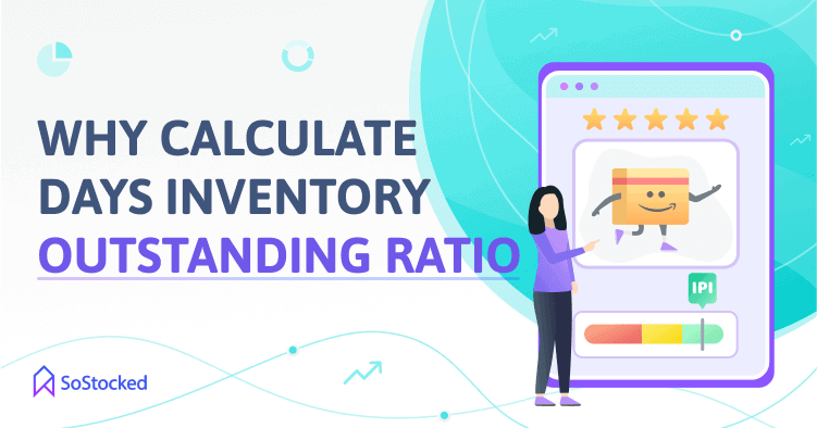 Top Reasons To Calculate DSI Ratio