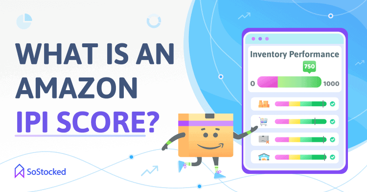 What Is An Amazon IPI Inventory Performance Index Score