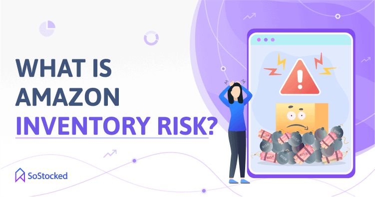 Amazon Inventory Risk Definition