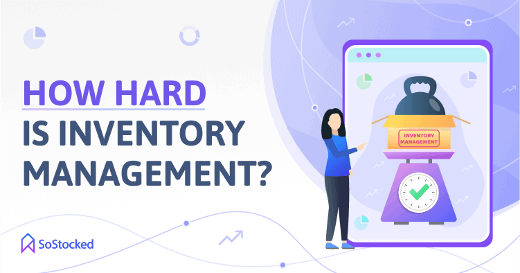 Is Inventory Management Hard