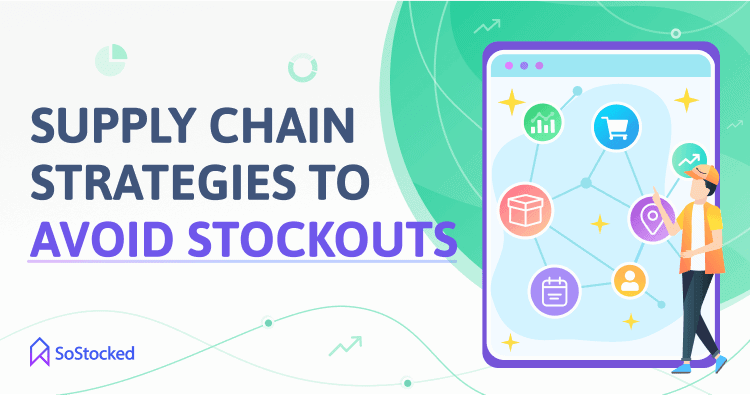 Avoid Stockouts With These Supply Chain Strategies