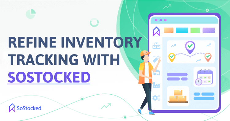 Refine Inventory Tracking With SoStocked