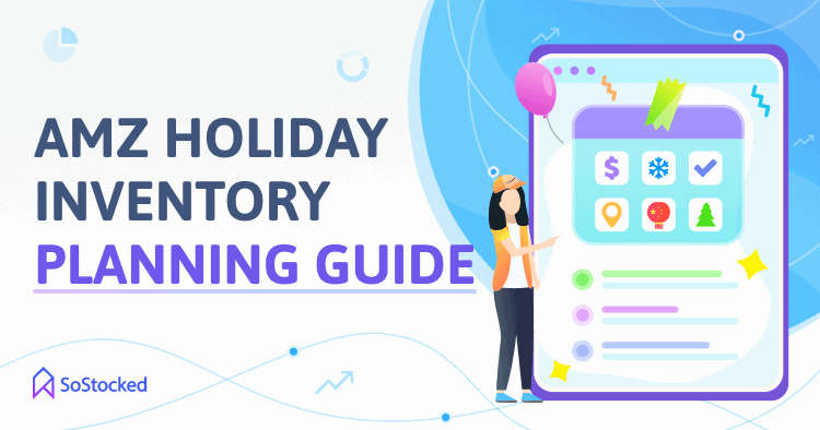 Step-By-Step Guide To Planning Your Amazon Holiday Inventory