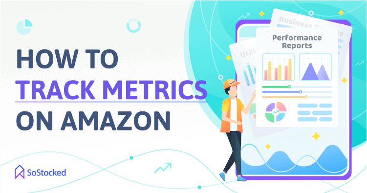 Tips To Track Amazon Metrics