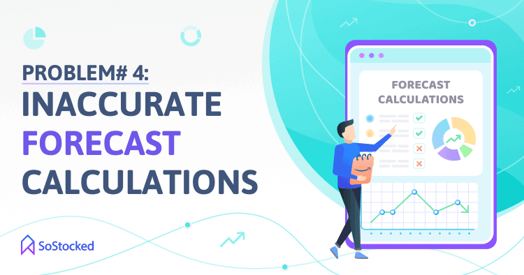 Practices That Lead To Inaccurate Forecast Calculations