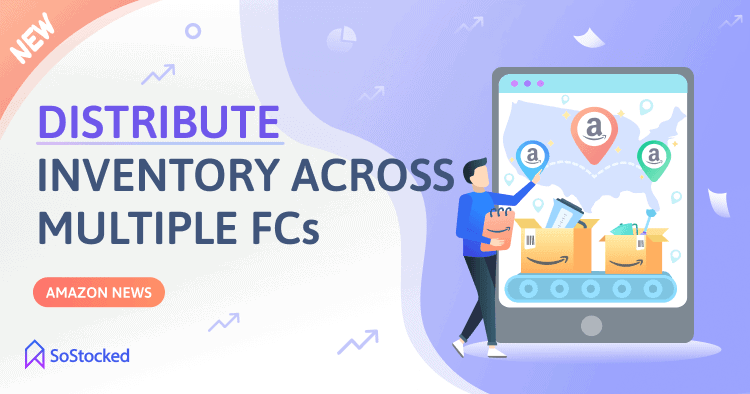 Distribute Amazon Inventory Across Multiple FCs At No Extra Cost
