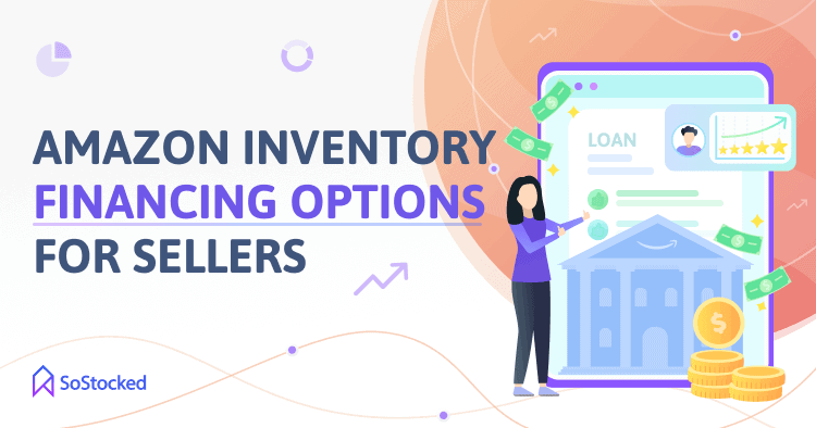 Top Amazon Inventory Financing Options