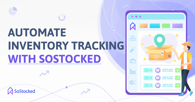 Track Purchase Orders And Inventory With SoStocked