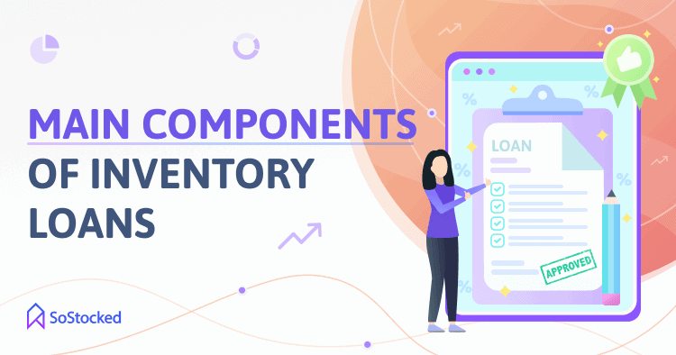 Main Inventory Loan Components