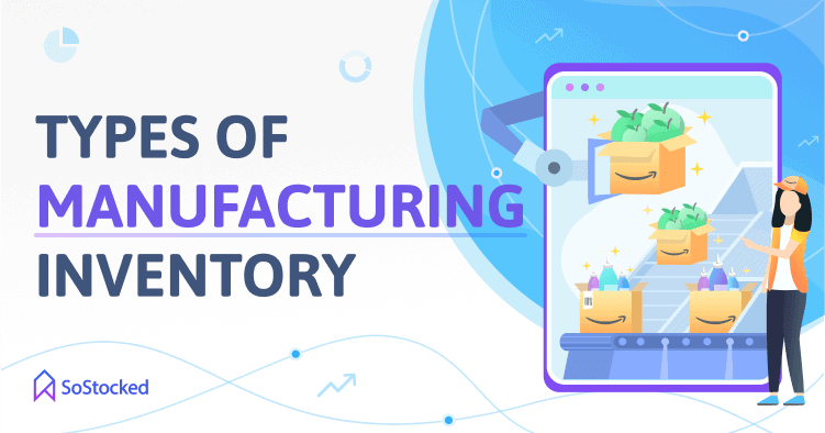 Manufacturing Related Inventory Types