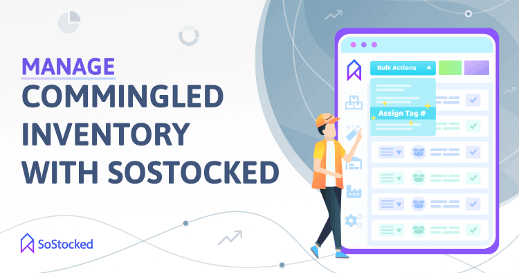 Use SoStocked To Manage Your Stickerless Commingled Inventory