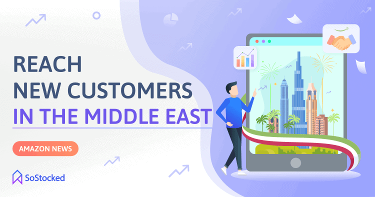 Reach New Amazon Customers In Middle East UAE Saudi Arabia