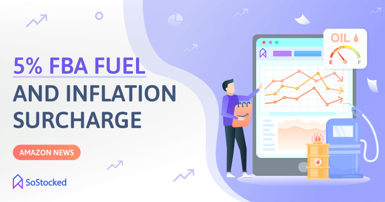 New Amazon FBA Fuel and Inflation Surcharge For Sellers