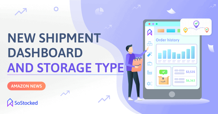 New Amazon Shipment Dashboard and Storage Type for Sellers