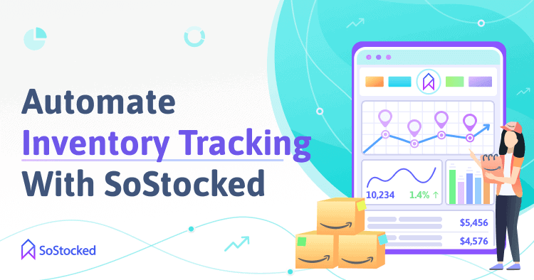 Use SoStocked To Automate Inventory Tracking