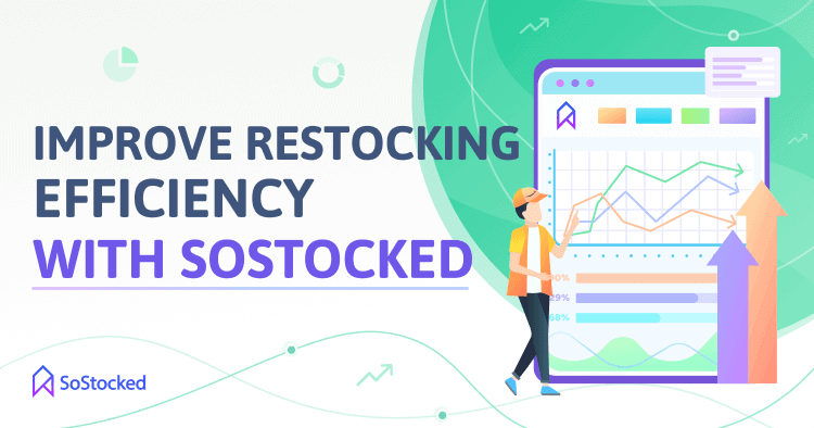 How To Use SoStocked To Improve Reordering Efficiency