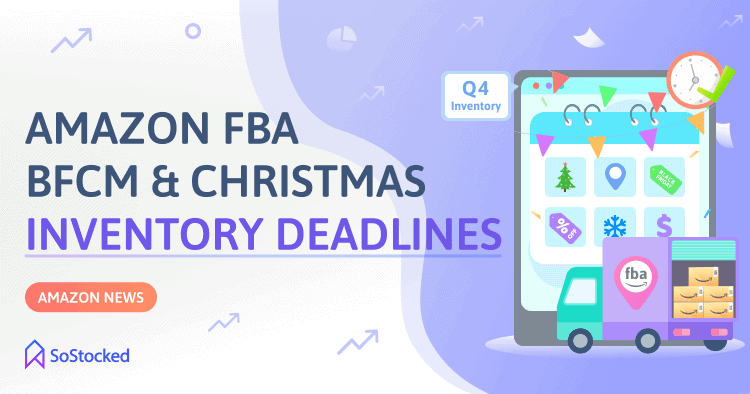 Amazon FBA Deadlines for Sending In Q4 Inventory