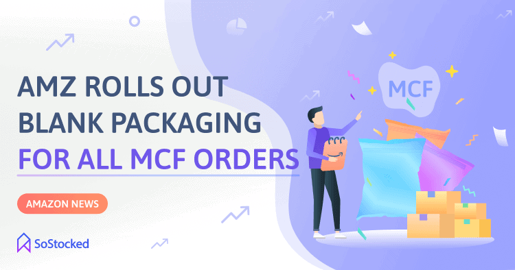 Amazon Announces Unbranded Packaging for MCF Orders